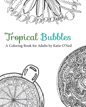 Paperback Tropical Bubbles a Coloring Book for Adults Book