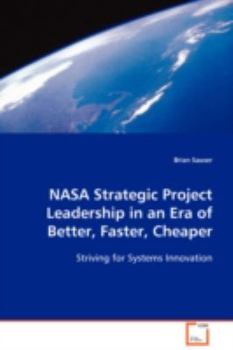 Paperback NASA Strategic Project Leadership in an Era of Better, Faster, Cheaper Book