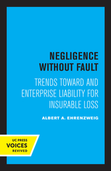 Paperback Negligence Without Fault: Trends Toward and Enterprise Liability for Insurable Loss Book