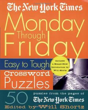 Spiral-bound The New York Times Monday Through Friday Easy to Tough Crossword Puzzles: 50 Puzzles from the Pages of the New York Times Book