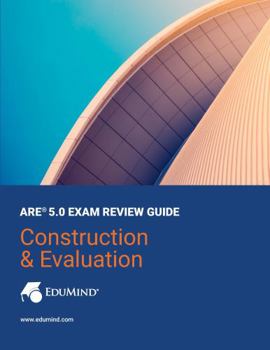 ARE 5.0 Exam Review Guide: Construction & Evaluation