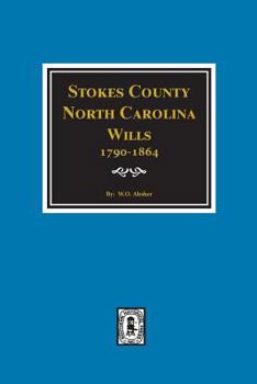 Paperback Stokes County, North Carolina Wills, 1790-1864. Book
