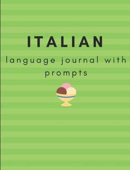 Paperback Italian Language Journal with Prompts: A prompted journal to further your Italian language learning Book