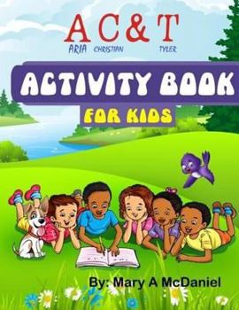 Paperback A C & T ( Aria, Christian & Tyler) Activity Book For Kids Book