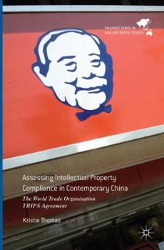 Paperback Assessing Intellectual Property Compliance in Contemporary China: The World Trade Organisation Trips Agreement Book