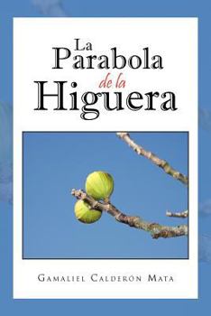 Paperback La Parabola de La Higuera [Spanish] Book