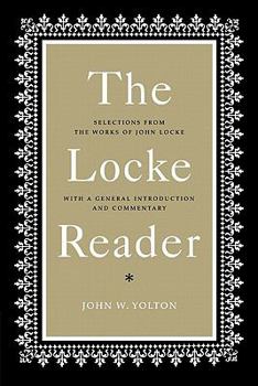Paperback The Locke Reader: Selections from the Works of John Locke with a General Introduction and Commentary Book