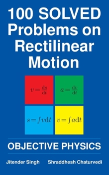 Paperback 100 Solved Problems on Rectilinear Motion: Objective Physics Book