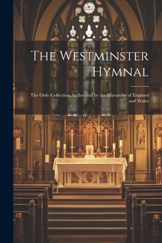 Paperback The Westminster Hymnal: The Only Collection Authorized by the Hierarchy of England and Wales Book