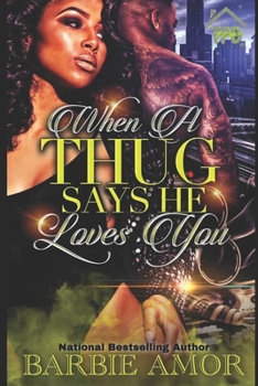 Paperback When A Thug Says He Loves You: Thug Kisses Between My Thighs (spin-off) Book
