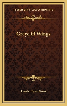 Greycliff Wings - Book #5 of the Greycliff Girls