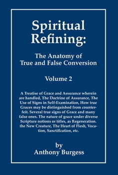 Spiritual Refining: The Anatomy of True and False Conversion
