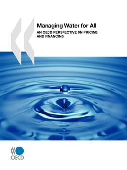 Managing Water for All: An OECD Perspective on Pricing and Financing
