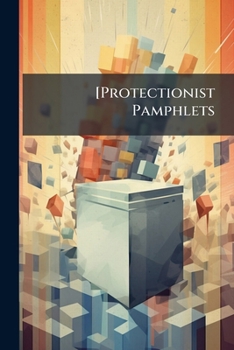 Paperback [Protectionist Pamphlets: U.S. Elections, 1890] Book