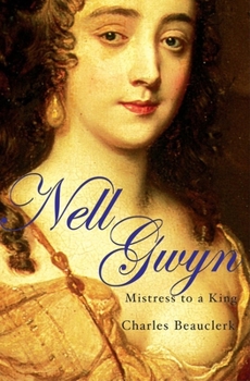 Hardcover Nell Gwyn: Mistress to a King Book