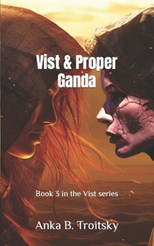 Paperback Vist & Proper Ganda: Book 3 in the Vist series Book