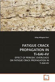 Paperback FATIGUE CRACK PROPAGATION IN Ti-6Al-4V Book