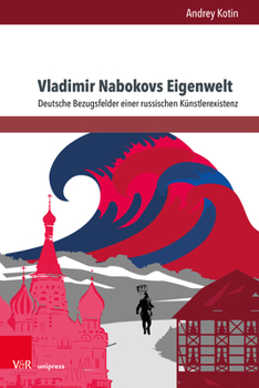 Hardcover Vladimir Nabokovs Eigenwelt: Deutsche Bezugsfelder Einer Russischen Kunstlerexistenz [German] Book