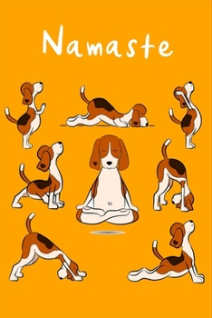 Paperback Namaste: Funny Dog Yoga Pose, Yoga Teacher Appreciation Gifts, Birthday Gifts, Christmas Gift Ideas for Yoga Lovers Book