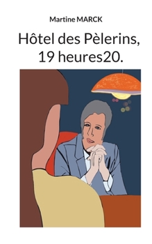 Paperback Hôtel des Pèlerins, 19 heures20. [French] Book