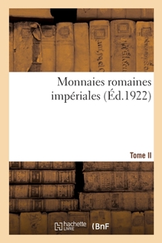Paperback Monnaies Romaines Impériales. Tome II [French] Book