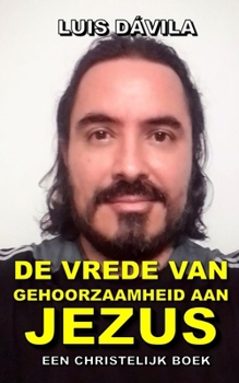 Paperback de Vrede Van Gehoorzaamheid Aan Jezus [Dutch] Book