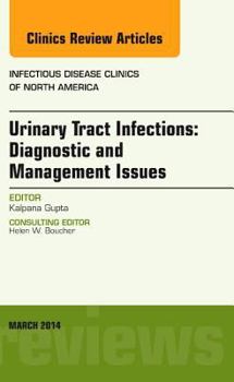 Hardcover Urinary Tract Infections, an Issue of Infectious Disease Clinics: Volume 28-1 Book