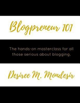 Paperback Blogpreneur 101: The hands-on masterclass for all those serious about blogging. Book