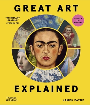 Hardcover Great Art Explained: The Stories Behind the World's Greatest Masterpieces Book