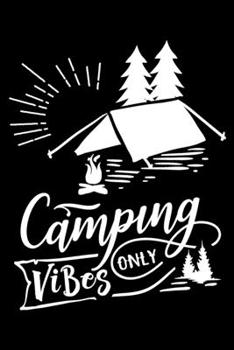 Camping vibes only: Funny Notebook journal for camping lovers, camping lovers Appreciation gifts, Lined 100 pages (6x9) hand notebook or vacation trip dairy.