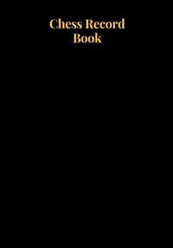 Chess Record Book: Chess scoresheet| Chess Match Log Book | Score Sheet Tracker for Record moves