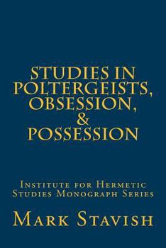 Paperback Studies in Poltergeists, Obsession, & Possession: Institute for Hermetic Studies Monograph Series Book