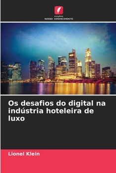 Paperback Os desafios do digital na indústria hoteleira de luxo [Portuguese] Book