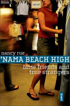 False Friends and True Strangers ('Nama Beach High 2) - Book #2 of the 'Nama Beach High