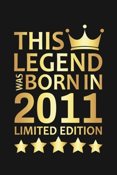 This Legend Was Born In 2011 Limited Edition: Happy 9th Birthday 9 Year Old Birthday Gift