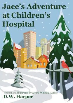 Paperback Jace's Adventure at Children's Hospital Book