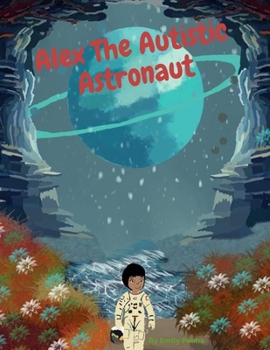 Paperback Alex The Autistic Astronaut Book