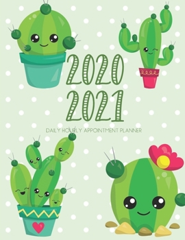 Daily Planner 2020-2021 Cactus Succulent 15 Months Gratitude Hourly Appointment Calendar: Academic Hourly Organizer In 15 Minutes Interval; Monthly & ... Log; Jan 2020 To Mar 2021 With Julian Dates
