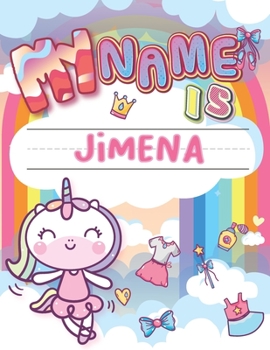 My Name is Jimena: Personalized Primary Tracing Book / Learning How to Write Their Name / Practice Paper Designed for Kids in Preschool and Kindergarten