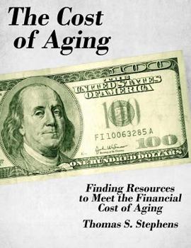 Paperback The Cost of Aging: Finding Resources to Meet the Financial Demands of Aging Book