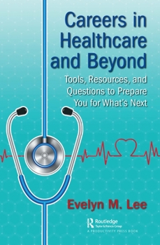 Paperback Careers in Healthcare and Beyond: Tools, Resources, and Questions to Prepare You for What's Next Book