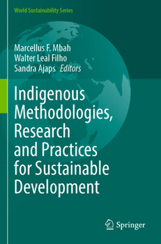Paperback Indigenous Methodologies, Research and Practices for Sustainable Development Book
