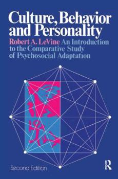 Hardcover Culture, Behavior, and Personality: An Introduction to the Comparative Study of Psychosocial Adaptation Book