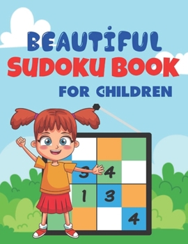 Paperback Beautiful sudoku book for children: Brain Games Fun Sudoku for Children Includes Instructions and Solutions Book