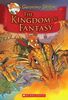 Hardcover The Kingdom of Fantasy (Geronimo Stilton and the Kingdom of Fantasy #1) Book