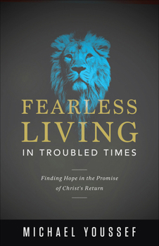 Paperback Fearless Living in Troubled Times: Finding Hope in the Promise of Christ's Return Book