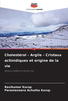 Paperback Cholestérol - Argile - Cristaux actinidiques et origine de la vie [French] Book