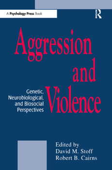 Hardcover Aggression and Violence: Genetic, Neurobiological, and Biosocial Perspectives Book
