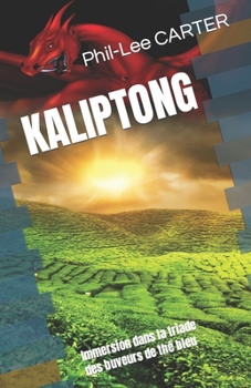 Paperback Kaliptong: Immersion dans la triade des buveurs de thé [French] Book