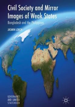 Hardcover Civil Society and Mirror Images of Weak States: Bangladesh and the Philippines Book